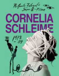 Cornelia Schleime. Werkverzeichnis Vol. 1 Performte Fotografie und Super-8-Filme in der DDR 1978-1984 （2025. 448 S. 29.4 cm）