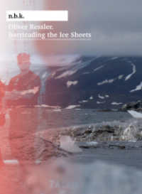Oliver Ressler. Barricading the Ice Sheets. n.b.k. Ausstellungen Bd. 27 （2023. 256 S. 30 cm）