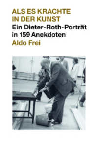 Dieter Roth. Anekdoten. Aldo Frei Als es krachte in der Kunst. Ein Dieter-Roth-Porträt in 159 Anekdoten （2023. 240 S. 17.5 cm）