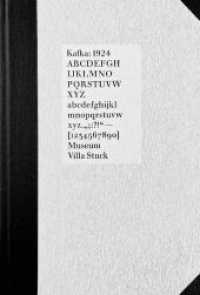 Kafka 1924 : Villa Stuck, München （2024. 672 S. 90 Abb. 22.8 cm）