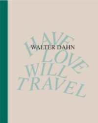 Walter Dahn. Have Love, Will Travel. Werke 1986 - 2024 （2024. 192 S. 29 cm）