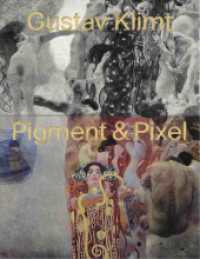Gustav Klimt - Pigment & Pixel. Mit Technologie Kunst neu entdecken : Belvedere Wien （2025. 160 S. 31 cm）