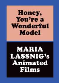 Honey, You're a Wonderful Model: Maria Lassnig's Animated Films : Ausst. Kat. Des Moines Art Center, Des Moines, Iowa