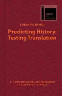 Lubaina Himid. Predicting History, Testing Translation : Ausst. Kat. British Pavillion 61st International Art Exhibition, La Biennale di Venezia