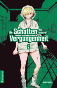 Die Schatten aus unserer Vergangenheit 06 (Die Schatten aus unserer Vergangenheit 6) （2022. 200 S. 18.5 cm）