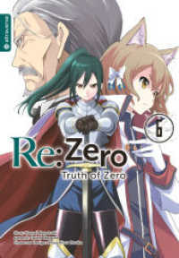 Re:Zero - Truth of Zero 06 (Re:Zero - Truth of Zero 6) （2024. 180 S. Inkl. Farbseiten. 18.5 cm）