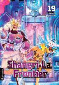 Shangri-La Frontier 19 （2025. 208 S. 18.5 cm）