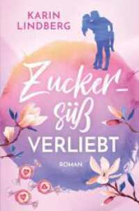 Zuckersüß verliebt (Es ist einfach Liebe 2) （2023. 308 S. 190.000 mm）