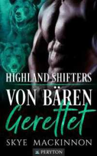 Von Bären gerettet (Highland Shifters 1) （2022. 228 S. 190.000 mm）