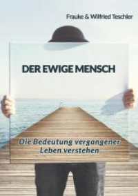 Der ewige Mensch : Die Bedeutung vergangener Leben verstehen （2021. 144 S. 210.000 mm）