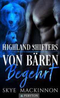 Von Bären begehrt (Highland Shifters 3) （2022. 232 S. 190.000 mm）