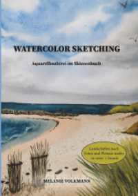 Watercolor Sketching : Aquarellmalerei im Skizzenbuch (Malen mit... 1) （2024. 112 S. 210.000 mm）