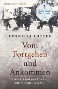 Vom Fortgehen und Ankommen : Zeitzeugeninterviews (Flucht und Vertreibung 2) （2023. 208 S. 205.000 mm）