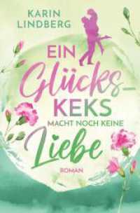 Ein Glückskeks macht noch keine Liebe (Es ist einfach Liebe 3) （2023. 292 S. 190.000 mm）