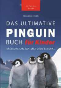 Pinguin Bücher: Das Ultimative Pinguinbuch für Kinder : erstaunliche Fakten, Fotos & Mehr... (Tierbücher für Kinder 3) （2023. 72 S. 210.000 mm）