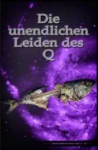 Die Ebrius Eskapaden / Die unendlichen Leiden des Q (Die Ebrius Eskapaden 5) （3. Aufl. 2022. 260 S. 19 cm）