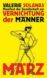 Manifest der Gesellschaft zur Vernichtung der Männer : SCUM-Manifest （2022. 128 S. 18.3 cm）