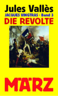 Die Revolte : Jacques Vingtras, Band 3 (Jacques Vingtras 3) （2023. 380 S. 21 cm）