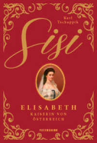Sisi : Elisabeth - Kaiserin von Österreich （2022. 192 S. Goldprägung, Spotlack, mit Lesebändchen. 200 mm）