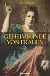 Geheimbünde von Frauen : Verborgene weibliche Organisationen - Einführung in ein unerforschtes Kapitel der Frauengeschichte （2025. 302 S. 190 mm）