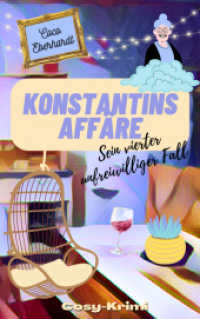 Konstantins Affäre : Sein vierter unfreiwilliger Fall (Konstantins unfreiwillige Fälle, Bd. 4) （2023. 316 S. 203 mm）
