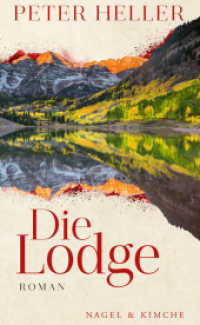 Die Lodge : Roman （1. Auflage. 2022. 272 S. 205.000 mm）