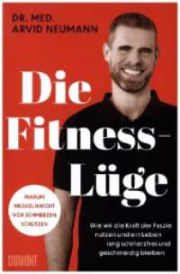 Die Fitness-Lüge : Wie wir die Kraft der Faszie nutzen und ein Leben lang schmerzfrei und geschmeidig bleiben | Warum Muskeln nicht vor Schmerzen schützen （2. Aufl. 2024. 256 S. Gebunden mit Schutzumschlag und Lesebändche）