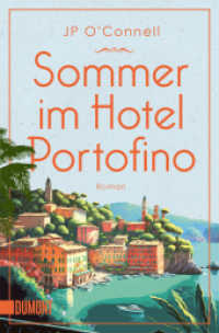 Sommer im Hotel Portofino : Roman (Hotel Portofino 2) （2025. 384 S. Mit bedruckten Umschlaginnenseiten, Erstmals im Taschenbu）