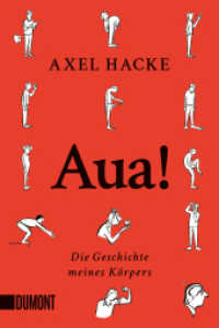 Aua! : Die Geschichte meines K&ouml;rpers （2026. 224 S. Mit Relieflack und bedruckten Umschlaginnenseiten, Erstma）