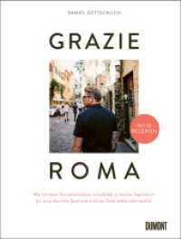 Grazie Roma : Wie ich mein Sternerestaurant zurückließ, in Italien Inspiration für neue Gerichte fand und mich am Ende selbst überraschte. Mit 30 Rezepten （2025. 176 S. 100 farb. Abb., Gebunden mit Tiefprägung, farbigem V）
