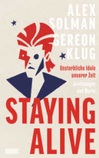 Staying Alive : Unsterbliche Idole unserer Zeit - Zeichnungen und Worte （2025. 304 S. 210 schw.-w. Abb., Gebunden mit Schutzumschlag, Relieflac）