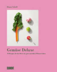 Gem&uuml;se Deluxe : 70 Rezepte, die das Beste aus ganz normalen Pflanzen holen