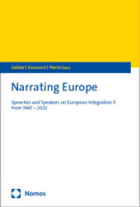 Narrating Europe : Speeches and Speakers on European Integration II from 1947 - 2022 （2024. 467 S. 227.0 mm）