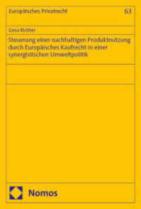Steuerung einer nachhaltigen Produktnutzung durch Europäisches Kaufrecht in einer synergistischen Umweltpolitik (Europäisches Privatrecht 63) （2025. 297 S. 227.0 mm）