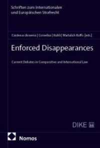 Enforced Disappearances : Current debates in comparative and international law (Schriften zum Internationalen und Europ&auml;ischen Strafrecht)