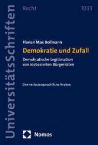 Demokratie und Zufall : Demokratische Legitimation von losbasierten Bürgerräten (Nomos Universitätsschriften - Recht 1033) （2025. 304 S. 227.0 mm）