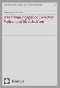 Das Trennungsgebot zwischen Polizei und Streitkräften (Schriften zum Polizei- und Sicherheitsrecht 4) （2025. 391 S. 227.0 mm）