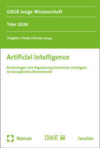 Artificial Intelligence : Rechtsfragen und Regulierung künstlicher Intelligenz im Europäischen Binnenmarkt (GRUR Junge Wissenschaft) （2025. 244 S. 227.0 mm）