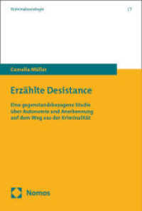 Erzählte Desistance : Eine gegenstandsbezogene Studie über Autonomie und Anerkennung auf dem Weg aus der Kriminalität (Kriminalsoziologie 7) （2025. 637 S. 227.0 mm）
