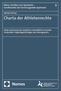 Charta der Athletenrechte : Inhalt und Grenzen der staatlichen Schutzpflicht im Kontext struktureller Ungleichgewichtslagen des Leistungssports (Kölner Schriften zum Sportrecht - Schriftenreihe der Forschungsstelle Sportrecht 8) （2025. 652 S. 227.0 mm）