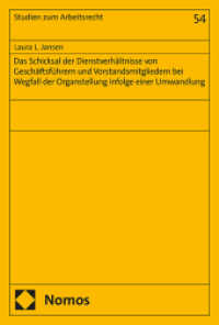 Das Schicksal der Dienstverhältnisse von Geschäftsführern und Vorstandsmitgliedern bei Wegfall der Organstellung infolge (Studien zum Arbeitsrecht 54) （2025. 294 S. 227.0 mm）