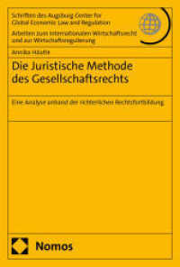 Die Juristische Methode des Gesellschaftsrechts : Eine Analyse anhand der richterlichen Rechtsfortbildung (Schriften des Augsburg Center for Global Economic Law and Regulation - Arbeiten zum Internationalen Wir) （2025. 469 S. 227.0 mm）