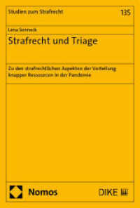 Strafrecht und Triage : Zu den strafrechtlichen Aspekten der Verteilung knapper Ressourcen in der Pandemie (Studien zum Strafrecht 135) （2025. 337 S. 227.0 mm）