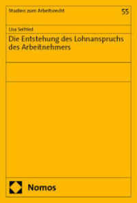 Die Entstehung des Lohnanspruchs des Arbeitnehmers (Studien zum Arbeitsrecht 55) （2025. 367 S. 227.0 mm）