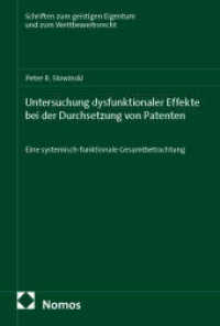 Untersuchung dysfunktionaler Effekte bei der Durchsetzung von Patenten : Eine systemisch-funktionale Gesamtbetrachtung (Schriften zum geistigen Eigentum und zum Wettbewerbsrecht 154) （2025. 236 S. 227.0 mm）