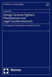 Foreign Terrorist Fighters: Phenomenon and Legal Countermeasures : A Comparative Study between Germany and China (Schriften zur Kriminologie 27) （2023. 318 S. 227.0 mm）