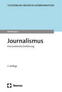 Journalismus : Eine praktische Einführung (Studienkurs Medien & Kommunikation) （2. Aufl. 2024. 280 S. 227 mm）
