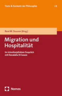 Migration und Hospitalität : Im interdisziplinären Gespräch mit Donatella Di Cesare (Texte &Kontexte der Philosophie 8) （2025. 224 S. 185.0 mm）