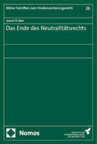 Das Ende des Neutralitätsrechts (Kölner Schriften zum Friedenssicherungsrecht / Cologne Studies on International Peace and Security Law) （2024. 245 S. 227 mm）