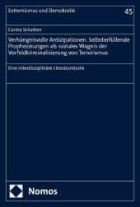 Verhängnisvolle Antizipationen. Selbsterfüllende Prophezeiungen als soziales Wagnis der Vorfeldkriminalisierung von Terr : Eine interdisziplinäre Literaturstudie (Extremismus und Demokratie 45) （2025. 412 S. 227.0 mm）